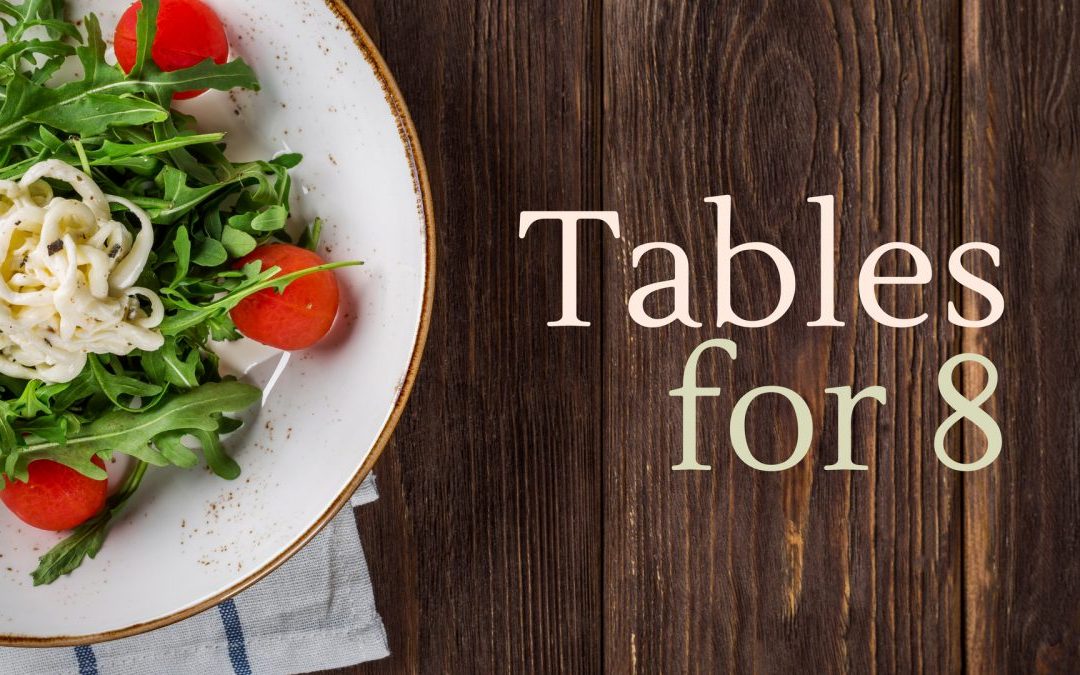New Groups Forming for Tables of 8!