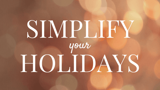 Simplify the Holidays
