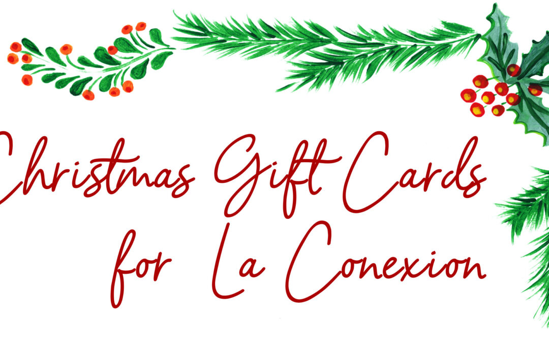 Christmas Gift Cards for La Conexión