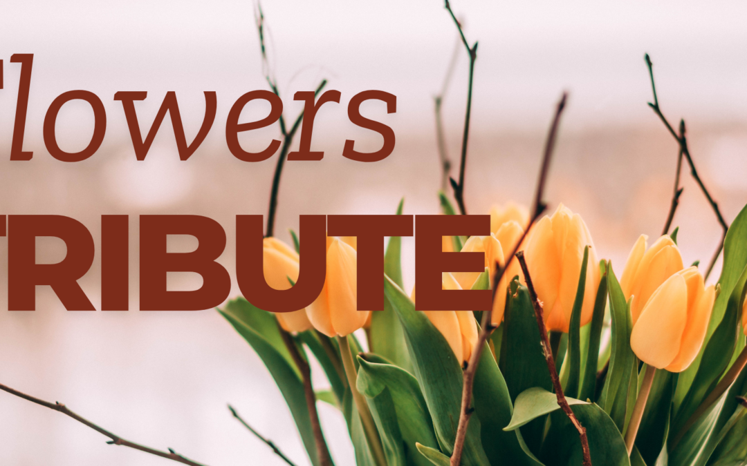 March Flowers Tributes