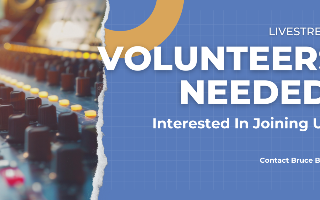Livestream Ministry Volunteers Needed!